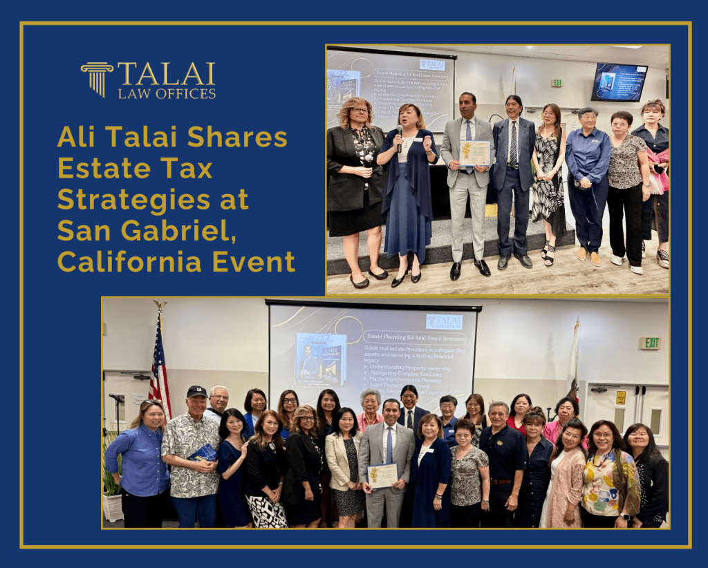 Ali Talai Shares Estate Tax Strategies at San Gabriel, California Event Ali Talai Shares Estate Tax Strategies at San Gabriel, California Event